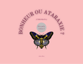BONHEUR OU ATARAXIE ?